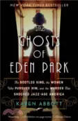 【三民網路書店】The Ghosts of Eden Park：The Bootleg King, the Women Who Pursued Him, and the Murder That Shocked Jazz-Age America 作者：Karen Abbott
