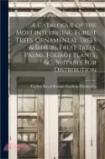 【三民網路書店】A Catalogue of the Most Interesting Forest Trees, Ornamental Trees & Shrubs, Fruit Trees, Palms, Foliage Plants, &c., Suitable for Distribution 作者：Ceylon Royal Botanic Gard Peradeniya