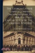 【三民網路書店】The Georgia Land & Lumber Company, Organized June 3d, 1868, Full Paid Capital Stock Of The Company, $1,500,000