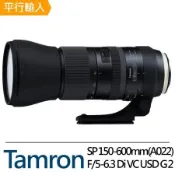 【Tamron 騰龍】A022-150-600mm G2*(平行輸入)-送專屬拭鏡筆+減壓背帶
