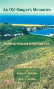【三民網路書店】An Old Ranger Memories ─ Building Monta鎙 De Oro State Park 作者：Richard Mckillop; Sherry Mckillop