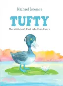 【三民網路書店】Tufty ─ The Little Lost Duck Who Found Love 作者：Michael Foreman; Michael Foreman (ILT)
