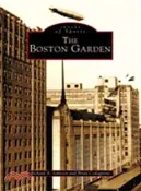 【三民網路書店】The Boston Garden 作者：Richard A. Johnson; Brian Codagnone