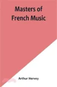 【三民網路書店】Masters of French Music 作者：Arthur Hervey