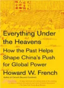 【三民網路書店】Everything Under the Heavens ─ How the Past Helps Shape China's Push for Global Power 作者：Howard W. French