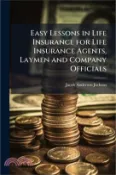 【三民網路書店】Easy Lessons in Life Insurance for Life Insurance Agents, Laymen and Company Officials 作者：Jacob Anderson Jackson