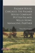 【三民網路書店】Palmer House, Chicago. The Palmer House Company, Potter Palmer. Willis Howe, Managing Partner