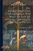 【三民網路書店】Die Handschriftliche Ueberlieferung der Briefe Ciceros an Atticus, Q. Cicero, m. Brutus in Italien 作者：Otto Eduard Schmidt