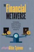 【三民網路書店】The Financial Metaverse: Tokens, Derivatives and Other Synthetic Assets 作者：Albin Spinner