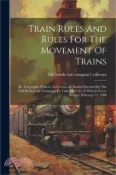 【三民網路書店】Train Rules And Rules For The Movement Of Trains: By Telegraphic Orders, To Govern All Roads Operated By The Fall Brook Coal Company, To Take Effect A