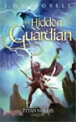 【三民網路書店】The Hidden Guardian: Ranger of the Titan Wilds, Book 3 作者：J. D. L. Rosell