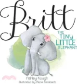 【三民網路書店】Britt the Tiny Little Elephant 作者：Ashley Kough