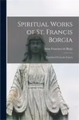【三民網路書店】Spiritual Works of St. Francis Borgia: Translated From the French