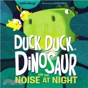 【三民網路書店】Duck, Duck, Dinosaur and the Noise at Night 作者：Kallie George; Oriol Vidal (ILT)