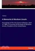 【三民網路書店】A Memorial of Abraham Lincoln: Proceedings of the City Council of Boston, April 17, 1865: on occasion of the death of Abraham Lincoln, President of t 作者：Various