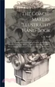 【三民網路書店】The Coach-makers' Illustrated Hand-book: Containing Complete Instructions in All the Different Branches of Carriage Building, Adapted to the Wants of