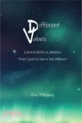 【三民網路書店】Different Values: Cultural Shifts in the U.S., Covid-19 to War in the Mideast 作者：Kay Elksong