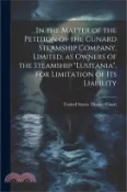 【三民網路書店】In the Matter of the Petition of the Cunard Steamship Company, Limited, as Owners of the Steamship “Lusitania“, for Limitation of its Liability