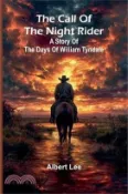 【三民網路書店】The Call Of The Night Rider: A Story Of The Days Of William Tyndale 作者：Albert Lee