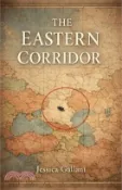 【三民網路書店】The Eastern Corridor 作者：Jessica Gallant