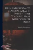 【三民網路書店】Ginn and Company's Classical Atlas, in Twenty Three Coloured Maps, With Complete Index 作者：Johnston Alexander Keith