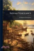 【三民網路書店】Indian Vengeance 作者：Livingston French Jones