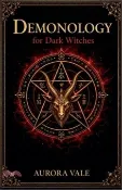 【三民網路書店】Demonology for Dark Witches: Understanding Demons, Pacts and Infernal Spirits 作者：Aurora Vale