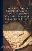 【三民網路書店】Murray's English Grammar, Adapted to the Different Classes of Learners, Enlarged by J. Davis 作者：Lindley Murray