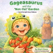 【三民網路書店】Gageasaurus and the 'Not-Yet' Garden: A Fruit of the Spirit Story: Patience 作者：Sheri L. Chase
