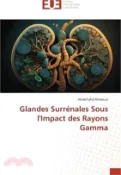 【三民網路書店】Glandes Surrénales Sous l'Impact des Rayons Gamma 作者：Abdelhafid Mimouni