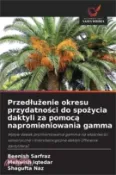 【三民網路書店】Przedlużenie okresu przydatności do spożycia daktyli za pomocą napromieniowania gamma 作者：Beenish Sarfraz