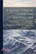 【三民網路書店】A Quebec View of Canadian Nationalism: An Essay by a Dyed-in-the-wool French-Canadian on the Best M 作者：Olivar Asselin