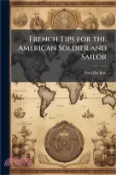 【三民網路書店】French Tips for the American Soldier and Sailor 作者：Paul Du Bois