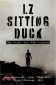 【三民網路書店】LZ Sitting Duck: The Fight for FSB Argonne 作者：John Arsenault Ltcol Usmc (Ret)