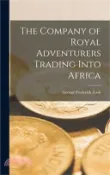 【三民網路書店】The Company of Royal Adventurers Trading Into Africa 作者：Zook George Frederick
