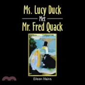 【三民網路書店】Ms. Lucy Duck Met Mr. Fred Quack 作者：Eileen Hains