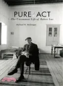 【三民網路書店】Pure Act ─ The Uncommon Life of Robert Lax 作者：Michael N. Mcgregor