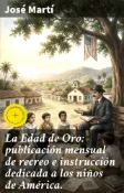 Kobo La Edad de Oro: publicación mensual de recreo e instrucción dedicada a los ni
