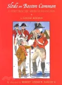 【三民網路書店】Sleds on Boston Common ─ A Story from the American Revolution 作者：Louise Borden; Robert Andrew Parker (ILT)