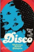 【三民網路書店】Find Me At The Disco 作者：Diahanna Aurora Hampton