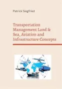 【三民網路書店】Transportation Management Land & Sea, Aviation and Infrastructure Concepts: Analyzing the influence of Covid on company processes 作者：Patrick Siegfried(EDI)