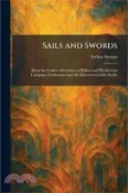 【三民網路書店】Sails and Swords: Being the Golden Adventures of Balboa and His Intrepid Company, Freebooters and All, Discoverers of the Pacific 作者：Arthur Strawn