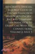 【三民網路書店】Bancroft's Official Railway Guide Of The San Francisco And North Pacific Railway Company, San Francisco To Ukiah, Cal. With All Connections, Volume 2, 作者：Anonymous