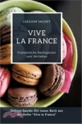 【三民網路書店】Vive la France: Französische Nachspeisen zum Verlieben: Délices Sucrés: Ein neues Buch aus der Reihe “Vive la France“ 作者：Leachim Sachet