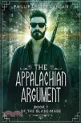 【三民網路書店】The Appalachian Argument: A Blade Mage Urban Fantasy Adventure 作者：Phillip Drayer Duncan