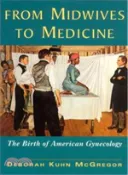 【三民網路書店】From Midwives to Medicine ― The Birth of American Gynecology 作者：Deborah Kuhn McGregor