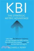 【三民網路書店】Kbi: Learn what Key Behaviour Indicators are, their benefits over KPIs, and how they will build the company culture and bra 作者：Richard A. Perry