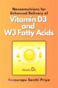 【三民網路書店】Nanoemulsions for Enhanced Delivery of Vitamin D3 and W3 Fatty Acids 作者：Inapurapu Santhi Priya