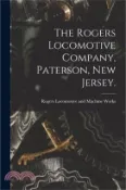 【三民網路書店】The Rogers Locomotive Company, Paterson, New Jersey.