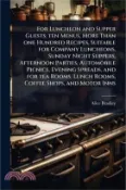 【三民網路書店】For Luncheon and Supper Guests; ten Menus, More Than one Hundred Recipes, Suitable for Company Luncheons, Sunday Night Suppers, Afternoon Parties, Aut 作者：Alice Bradley
